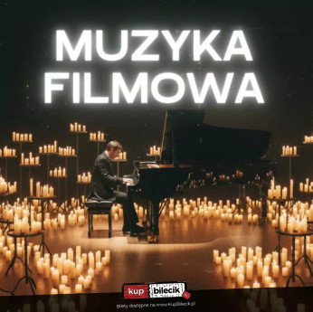 Recital fortepianowy muzyki filmowej w blasku tysiąca świec